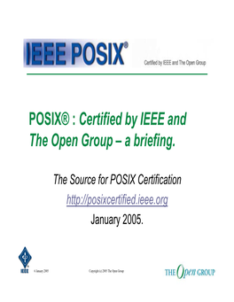 POSIX® : Certified by IEEE and the Open Group – a Briefing