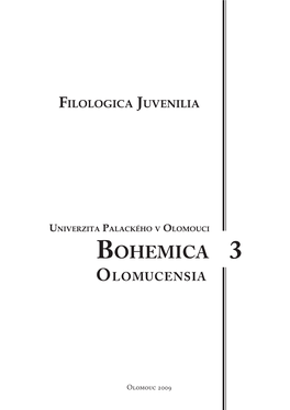 Bohemica Olomucen- Na Loňské Setkání Mladých Lingvistů Se Sia Je Věnováno Příspěvkům, Které Zazněly Na V Olomouci Úspěšně Navázalo I Letos, Když Se 9