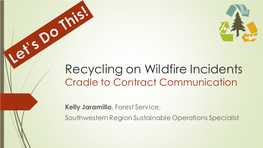 Recycling on Wildfire Incidents Cradle to Contract Communication