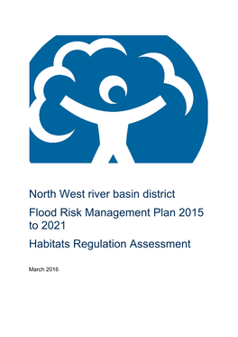 North West River Basin District Flood Risk Management Plan 2015 to 2021 Habitats Regulation Assessment