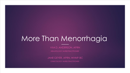 More Than Menorrhagia