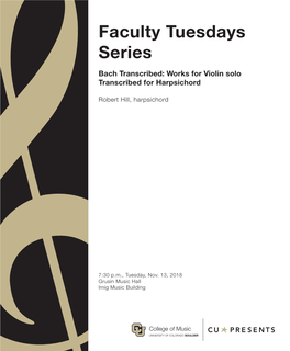 Faculty Tuesdays Series Bach Transcribed: Works for Violin Solo Transcribed for Harpsichord