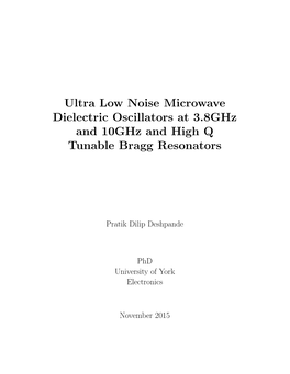 Ultra Low Noise Microwave Dielectric Oscillators at 3.8Ghz and 10Ghz and High Q Tunable Bragg Resonators