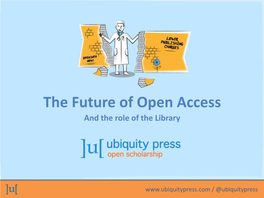 The Future of Open Access and the Role of the Library