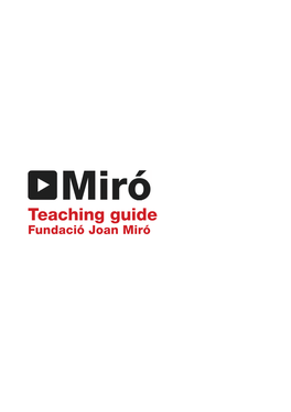 Teaching Guide Fundació Joan Miró INDEX