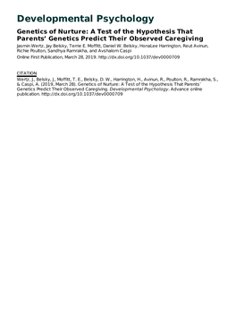 Developmental Psychology Genetics of Nurture: a Test of the Hypothesis That Parents’ Genetics Predict Their Observed Caregiving Jasmin Wertz, Jay Belsky, Terrie E