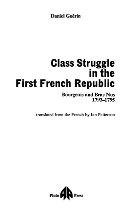 Class Struggle in the First French Republic Bourgeois and Bras Nus 1793-1795