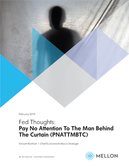 Fed Thoughts: Pay No Attention to the Man Behind the Curtain (PNATTMBTC)