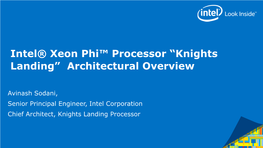 Intel® Xeon Phi™ Processor “Knights Landing” Architectural Overview