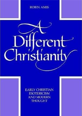 A Different Christianity, by Robin Amis