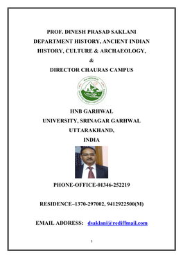 Prof. Dinesh Prasad Saklani Department History, Ancient Indian History, Culture & Archaeology, & Director Chauras Campus
