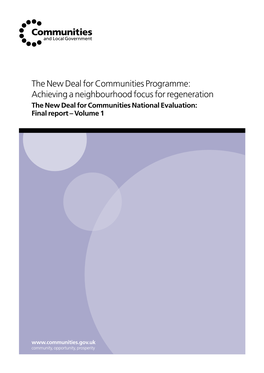 The New Deal for Communities Programme: Achieving a Neighbourhood Focus for Regeneration the New Deal for Communities National Evaluation: Final Report – Volume 1