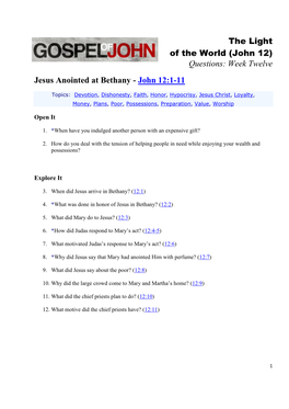 John 12) Questions: Week Twelve Jesus Anointed at Bethany - John 12:1-11