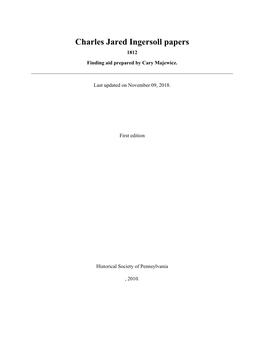 Charles Jared Ingersoll Papers 1812 Finding Aid Prepared by Cary Majewicz