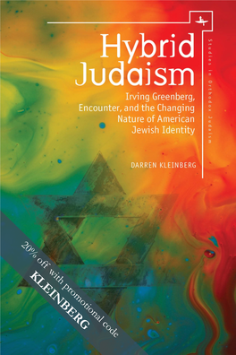 HYBRID JUDAISM Irving Greenberg, Encounter, and the Changing Nature of American Jewish Identity