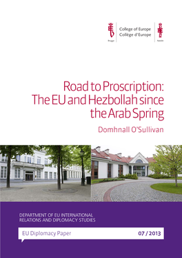 Road to Proscription: the EU and Hezbollah Since the Arab Spring Domhnall O’Sullivan