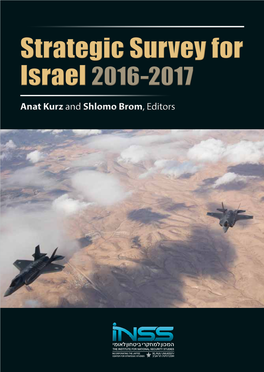 Strategic Survey for Israel 2016-2017 Anat Kurz and Shlomo Brom, Editors