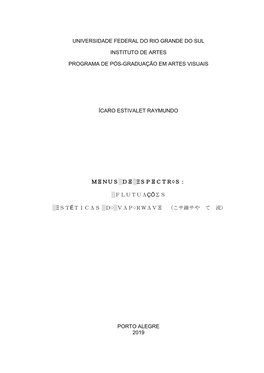 Universidade Federal Do Rio Grande Do Sul Instituto De Artes Programa De Pós-Graduação Em Artes Visuais Ícaro Estivalet Raym