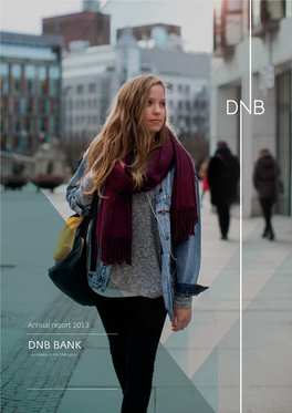 DNB BANK DNB – a Company in the DNB Group – a Company Annual Report 2013 Annual Report