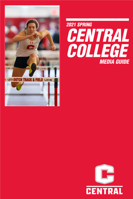 CENTRAL COLLEGE MEDIA GUIDE Founded —1853 Enrollment — 1,200 Affiliation — Reformed Church in America President — Dr