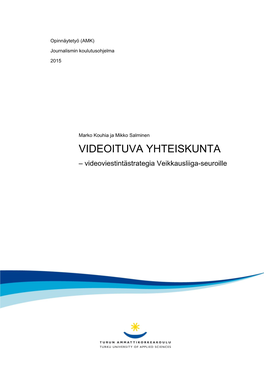 VIDEOITUVA YHTEISKUNTA – Videoviestintästrategia Veikkausliiga-Seuroille