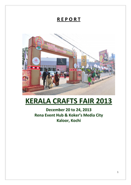 KERALA CRAFTS FAIR 2013 December 20 to 24, 2013 Rena Event Hub & Koker’S Media City Kaloor, Kochi