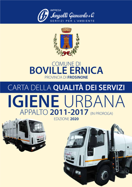 Boville Ernica Provincia Di Frosinone Carta Della Qualità Dei Servizi Igiene Urbana Appalto 2011-2017 (In Proroga) Edizione 2020 2 La Carta Della Qualità Dei Servizi