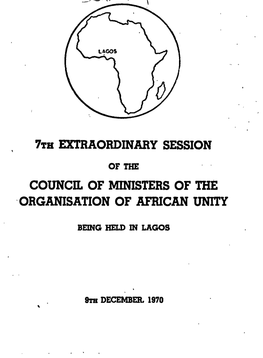 7Th Extraordinary Session of the Council of Ministers of the Organisation of the African Unity Being Held in Lagos 9Th December 1970
