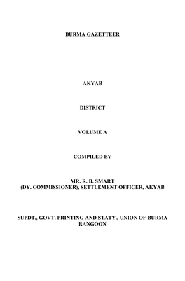 Burma Gazetteer Akyab District Volume a Compiled by Mr. Rb Smart