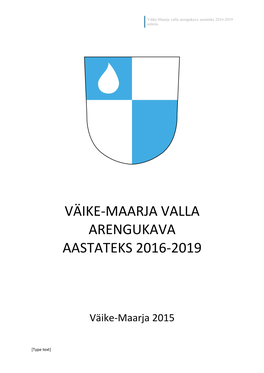 Väike-Maarja Valla Arengukava Aastateks 2016-2019 Eelnõu