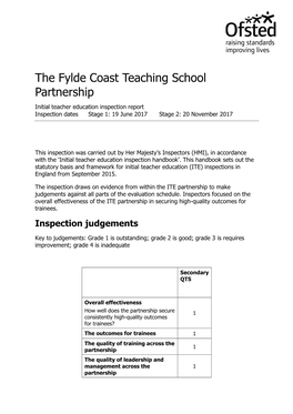 The Fylde Coast Teaching School Partnership Initial Teacher Education Inspection Report Inspection Dates Stage 1: 19 June 2017 Stage 2: 20 November 2017
