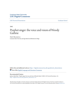 Prophet Singer: the Voice and Vision of Woody Guthrie Mark Allan Jackson Louisiana State University and Agricultural and Mechanical College