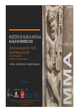 MUESTRA DE MUSICA ANTIGUA ALCALÁ DE HENARES 2020 28 De Noviembre De 2020 – 19:00H Aula De Música De La UAH COLEGIO DE BASILIOS C/ Colegios, 10