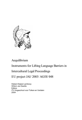 Aequilibrium Instruments for Lifting Language Barriers in Intercultural Legal Proceedings EU Project JAI/2003/AGIS/048