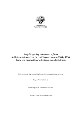 Si Aquí Tu Genio Y Talento No Da Fama Análisis De La Trayectoria De Los Prisioneros Entre 1984 Y 1990 Desde Una Perspectiva Musicológica Interdisciplinaria