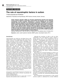 The Role of Neurotrophic Factors in Autism T Nickl-Jockschat and TM Michel Department of Psychiatry and Psychotherapy, RWTH Aachen University, Aachen, Germany