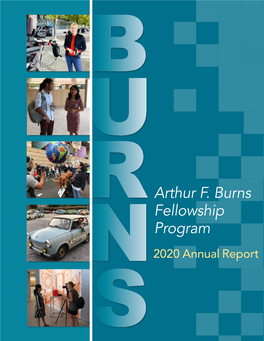 Arthur F. Burns Fellowship Program 2020 Annual Report 1 Mission Chairman’S Letter