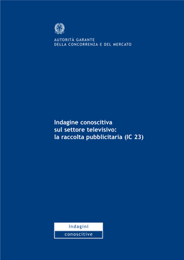 Indagine Conoscitiva Sul Settore Televisivo: La Raccolta Pubblicitaria (IC 23)