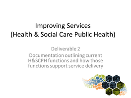 Improving Services (Health and Social Care Public Health)