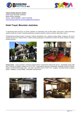 Hotel Trayal, Mountain Jastrebac Media Center Jastrebac Phone: +38164 5558581; +38161 6154768; Ebrochures@Booking-Hotels.Biz