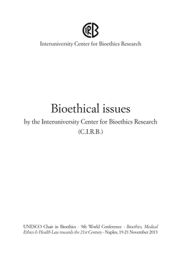 Bioethical Issues by the Interuniversity Center for Bioethics Research (C.I.R.B.)