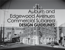 Auburn and Edgewood Avenues Commercial Subarea DESIGN GUIDELINES Atlanta, Georgia Auburn and Edgewood Avenues Commercial Subarea Design Guidelines