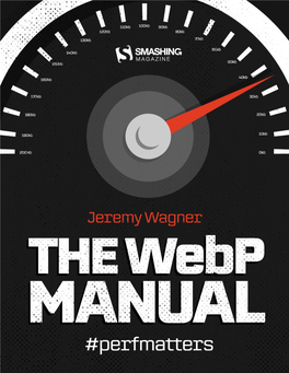 The Webp Manual Was Written by Jeremy Wagner