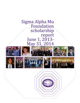 Sigma Alpha Mu Foundation Scholarship Report June 1, 2013- May 31, 2014 Total Giving and Scholarships