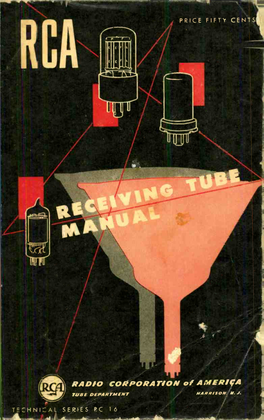 RCA Receiving Tubes Are Classified in the Following Chart According to Func- Tion and Filament Or Heater Voltage