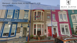 Blackpool - Astoria Hotel, 43 Hull Road FY1 4QB Hotel to Rent Blackpool - Astoria Hotel, 43 Hull Road FY1 4QB Hotel to Rent
