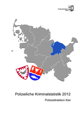 Polizeiliche Kriminalstatistik 2012 Polizeidirektion Kiel Polizeiliche Kriminalstatistik 2012 Der Polizeidirektion Kiel