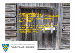 KOMMUNEDELPLAN KULTURMINNER OG KULTURMILJØER for SØNDRE LAND KOMMUNE 2019 - 2029 Vedtatt Av Kommunestyret I Søndre Land Iht