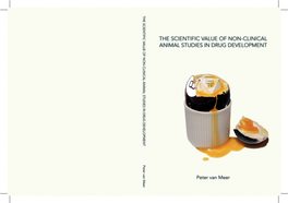 THE SCIENTIFIC VALUE of NON-CLINICAL ANIMAL STUDIES in DRUG DEVELOPMENT ANIMAL STUDIES in DRUG DEVELOPMENT Peter Van Meer Van Peter