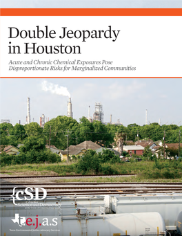 Double Jeopardy in Houston Acute and Chronic Chemical Exposures Pose Disproportionate Risks for Marginalized Communities